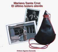 Mariano Santa Cruz: el último botero alavés