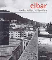 Eibar: ciudad taller/tailer-hiria